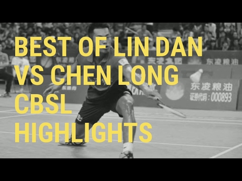 Best of Lin Dan vs Chen Long CBSL 2017 Highlights