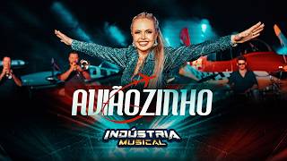 INDÚSTRIA MUSICAL - AVIÃOZINHO (CLIPE OFICIAL)