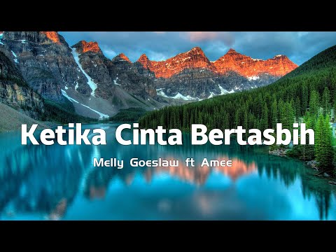 Melly Goeslaw ft Amee - Ketika Cinta Bertasbih (Lirik)