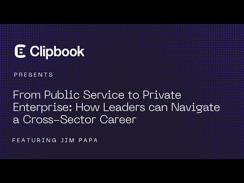 From Public Service to Private Enterprise: How Leaders can Navigate a Cross-Sector Career