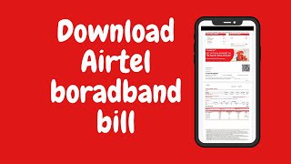 Download Airtel broadband bill from Airtel thanks app.