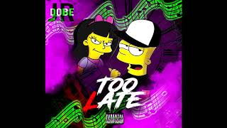 Dobejr - Too Late (Audio Oficial)