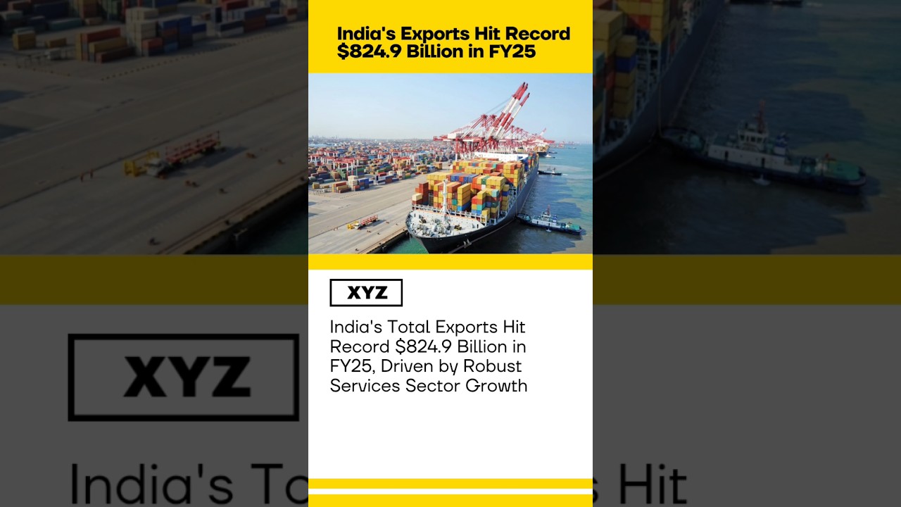 India’s Exports Hit Record $824.9 Billion in FY25