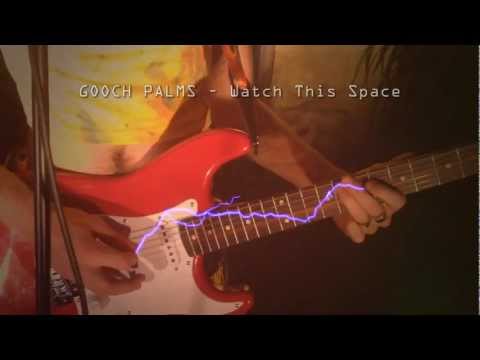 THE GOOCH PALMS "Watch This Space" OFFICIAL MUSIC VIDEO