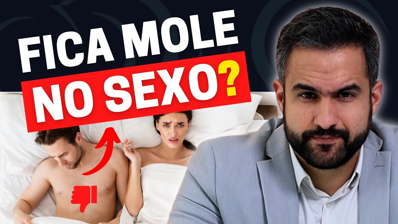 POR QUE SEU PÊNIS FICA MOLE DURANTE A RELAÇÃO?