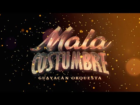 Guayacán Orquesta - Mala Costumbre (Video Lyric)