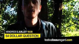 festival beauregard 2010 | teaser 64 DOLLAR QUESTION