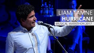LIAM TAMNE - Hurricane (Hamilton) | Musical Marathon 2017