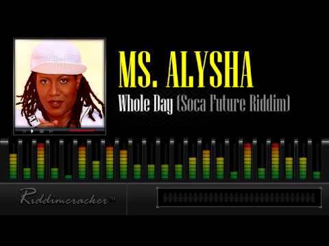 Ms. Alysha - Whole Day (Soca Future Riddim) [Soca 2013]