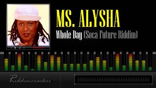 Ms. Alysha - Whole Day (Soca Future Riddim) [Soca 2013]