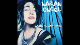 Nazan Oncel - Sakin Ol Şampiyon (My Music)