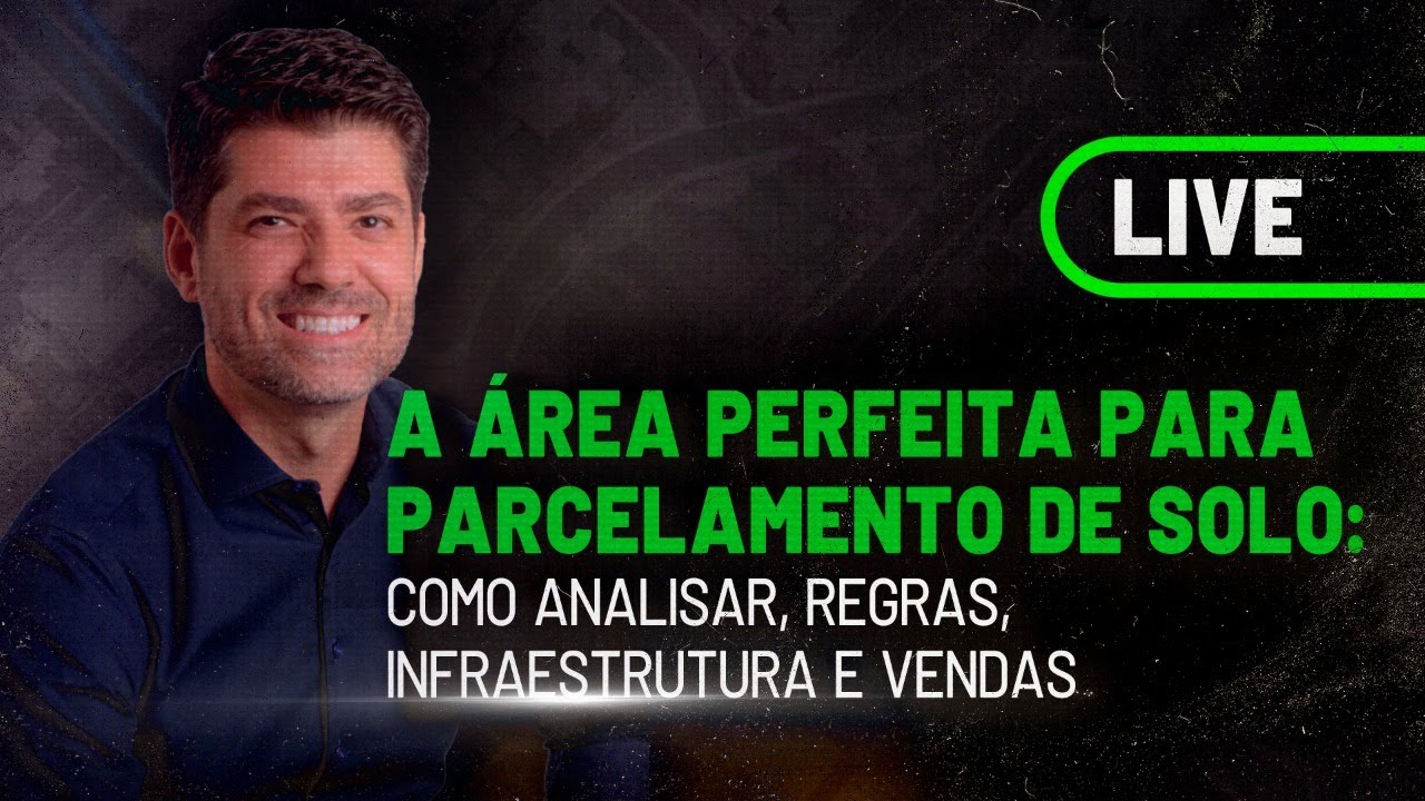 Área para parcelamento de solo: como analisar, regras, infraestrutura e vendas | Pedro Germano Live