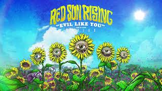 Red Sun Rising - Evil Like You (Audio)