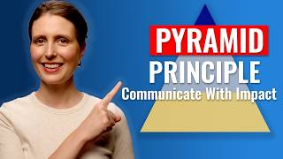 Pyramid Principle Mental Model: Communicate Complex Information Persuasively to Senior Leaders