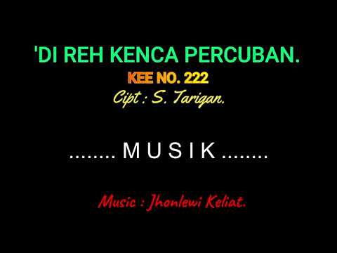 KEE 222 (Karaoke Version) - Jhonlewi Keliat. DI REH KENCA PERCUBAN.