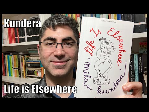 Milan Kundera: Life is Elsewhere