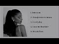 ARIANA GRANDE PLAYLIST HOT SONGS FOR WOMAN