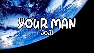 JOJI- your man (lyrics)