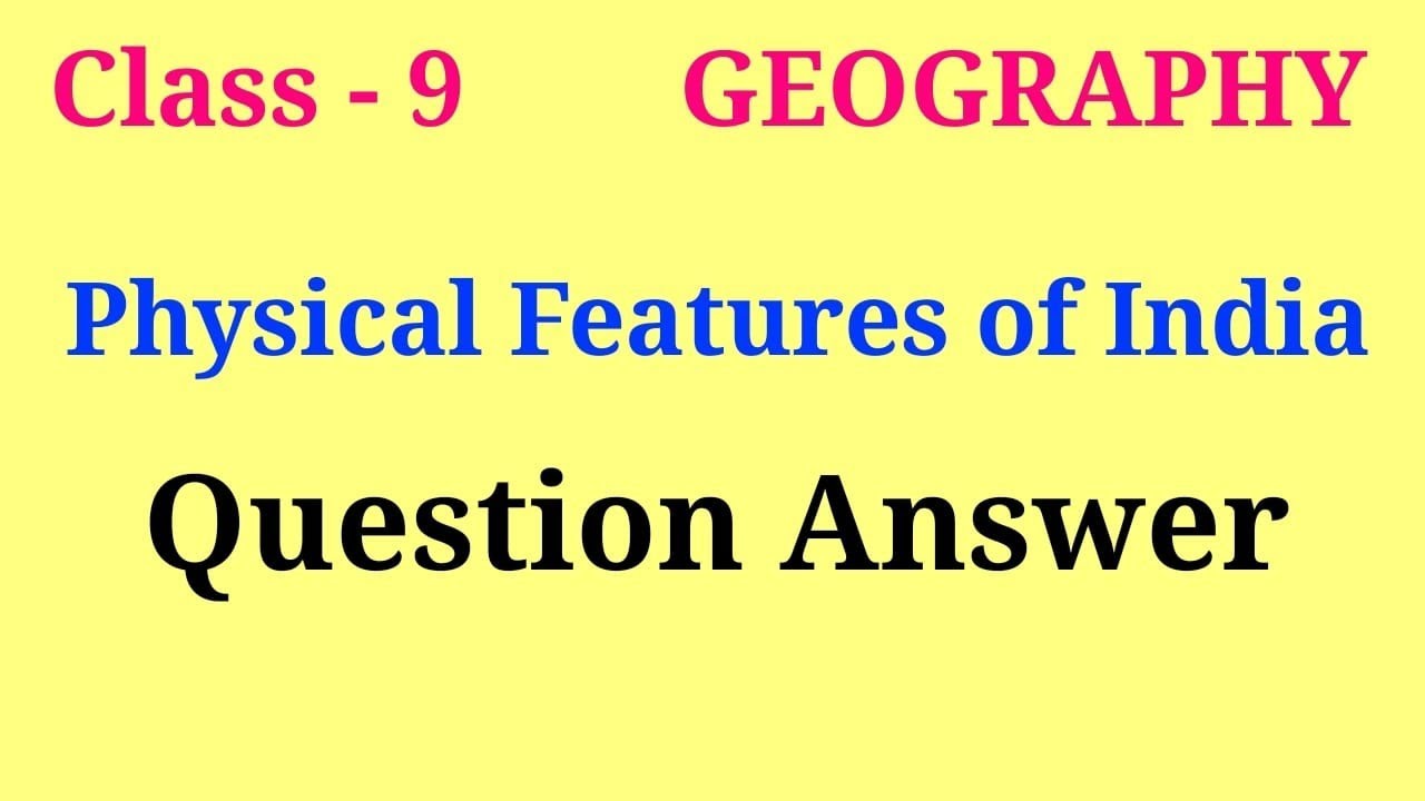 physical features of India class 9 question answer | class 9 geography chapter 2 question answer