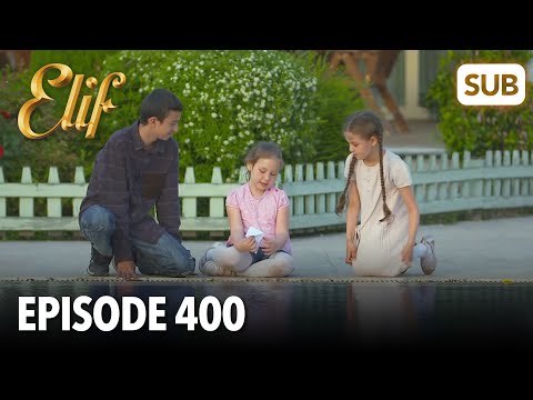 Elif Episode 400 | English Subtitle