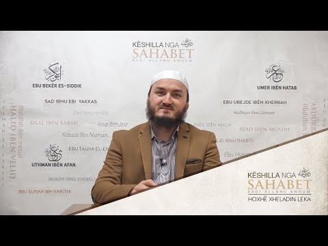 15. Këshilla nga Ebu Bekri (14) - Hoxhë Xheladin Leka
