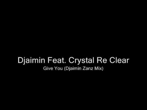 Djaimin Feat. Crystal Re Clear - Give You (Djaimin Zanz Mix)
