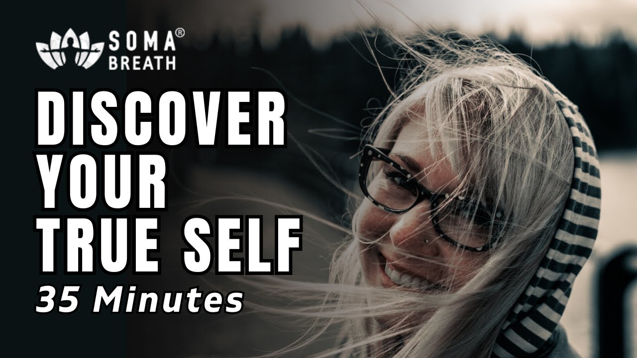 Live Authentically - 35 mins SOMA Breath Meditation To Reconnect With Your True Self