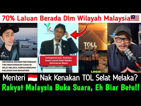 EH BIAR BETUL, INDONESIA NAK TIRU IRAN KENAKAN CUKAI SELAT MELAKA, KONGSI DGN MALAYSIA & SG