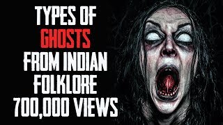 [हिन्दी] Top 10 Most Popular Types of GHOSTS from India In Hindi | Ghosts From Indian Folklore