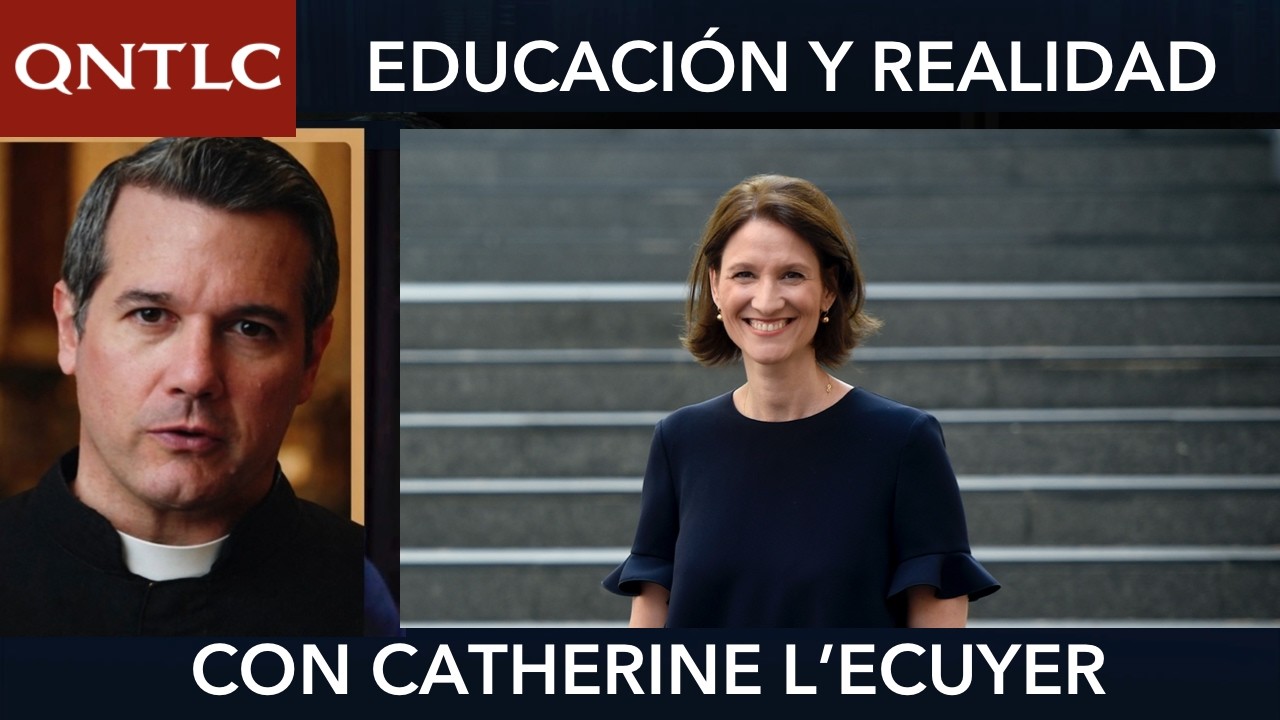 Educar en la Realidad. Entrevista en vivo a Catherine L’Ecouyer