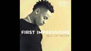 First Impressions (Best of Rotimi...so far)- Dr. Rebel