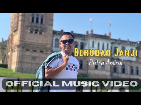 Berubah Janji - Putra Amirul (Official Music Video)