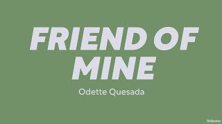 Odette Quesada — Friend of Mine (LYRICS)
