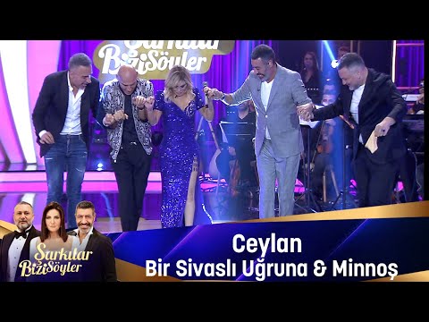 Ceylan -  BİR SİVASLI UĞRUNA & MİNNOŞ