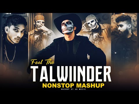 Feel The Talwiinder Nonstop Mashup 2025 | Talwiinder X Talha Anjum | AP Dhillon | Nonstop Jukebox