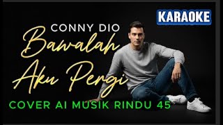 Download lagu BAWALAH AKU PERGI – KARAOKE FULL | Conny Dio | Musik Rindu mp3 Download lagu BAWALAH AKU PERGI – KARAOKE FULL | Conny Dio | Musik Rindu mp3