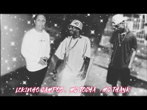 Mc THAYK , MC TOCHA , LEKINHO CAMPOS  - COBRA 🐍/@BREGAMIX1
