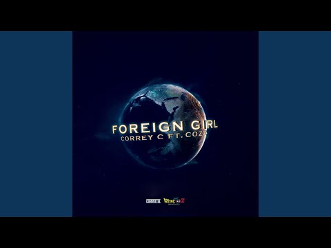Foreign Girl (feat. Cozz)