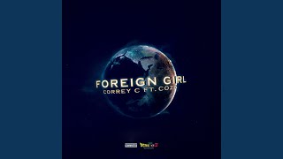 Foreign Girl (feat. Cozz)