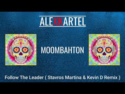 |MOOMBAHTON| Follow The Leader (Stavros Martina & Kevin D Remix)