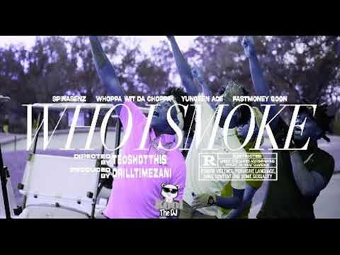 Spinabenz x Whoppa Wit Da Choppa x Yungeen Ace x FastMoney Goon - Who I Smoke Slowed