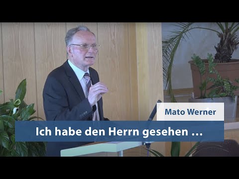 Ich habe den Herrn gesehen … # Gottesdienst # Mato Werner