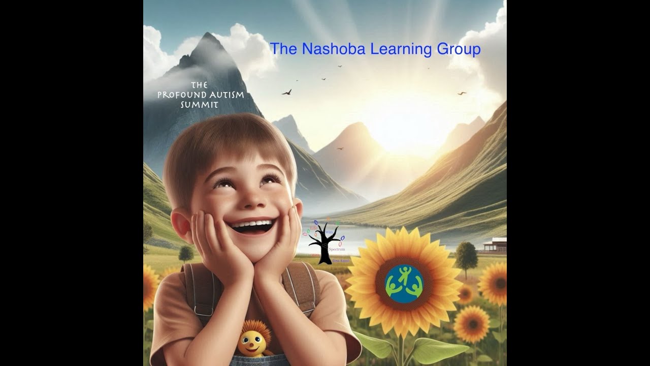 The Profound Autism Summit and the Nashoba Learning Group! Life With The Spectrum