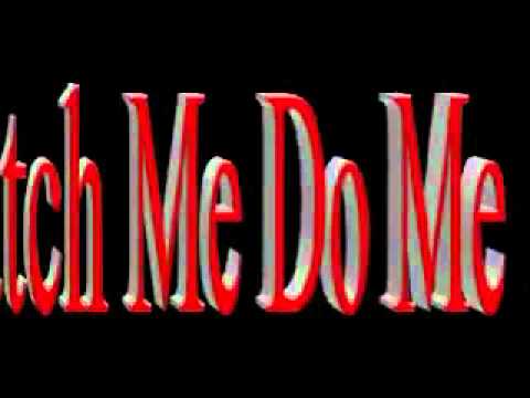 Watch Me Do Me ft. TRU Beatz