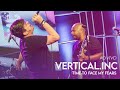 Vertical Inc - Time to Face My Fears