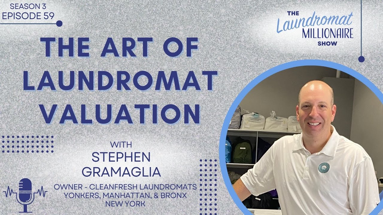 The Art of Laundromat Valuation with Stephen Gramaglia