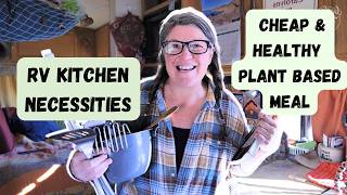 Tiny Home/RV Kitchen Essentials. And my Favorite Cheap and Easy Plant-Based Winter Meal
