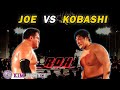 JOE VS KOBASHI The Once In A Lifetime Dream Match