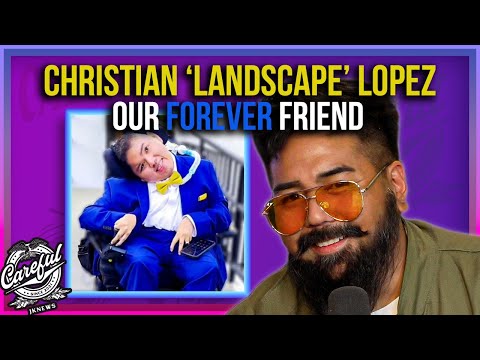 A Dedication to Our Friend, Christian "Landscape" Lopez