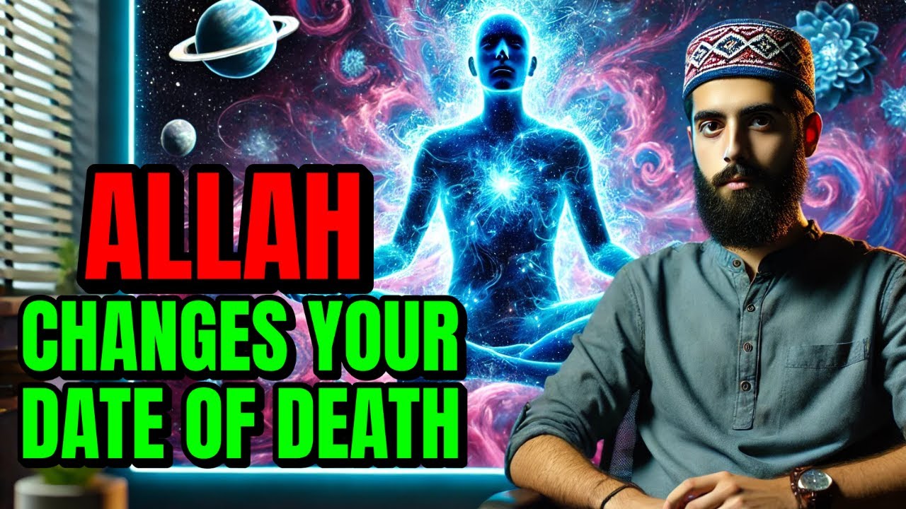 ALLAH CHANGES YOUR DATE OF DEATH WHEN YOU DO THIS !